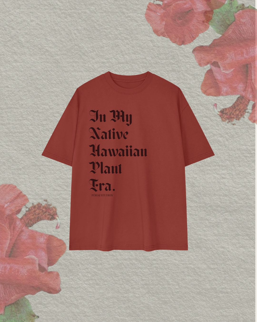 In My Native Hawaiian Plant Era (Hawaii Island) Oversized Shirt