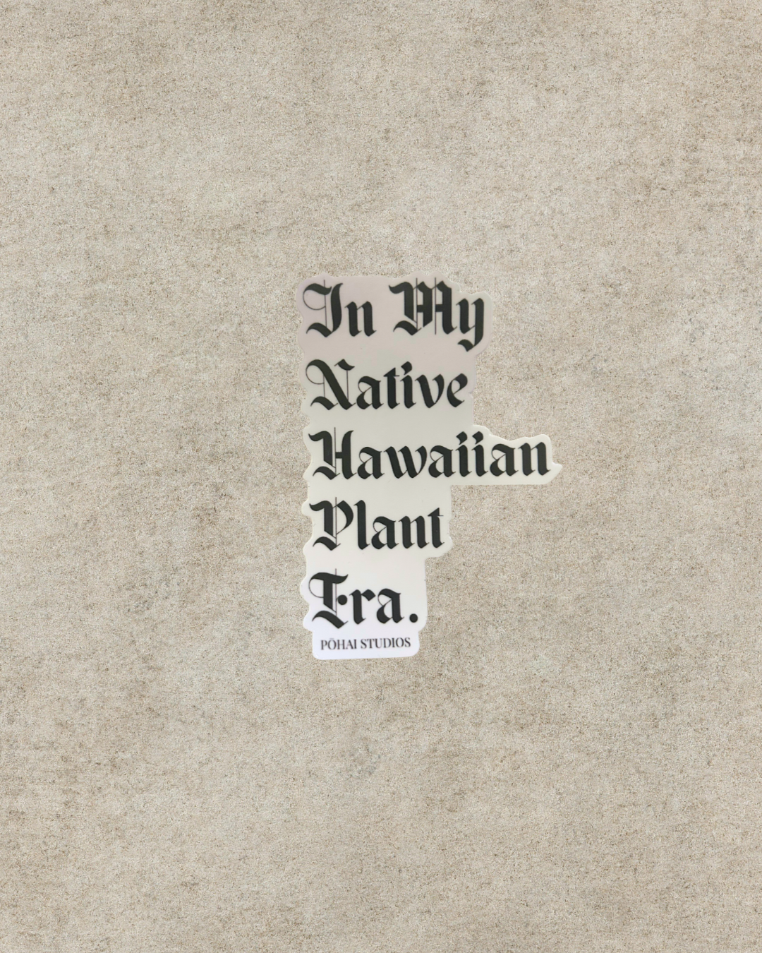 In My Native Hawaiian Plant Era Sticker